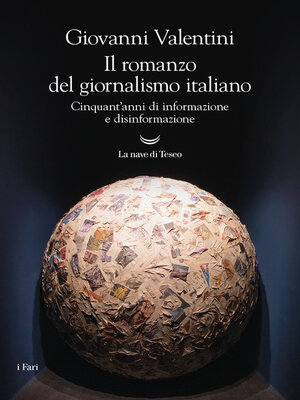 cover image of Il romanzo del giornalismo italiano. Cinquant'anni di informazione e disinformazione